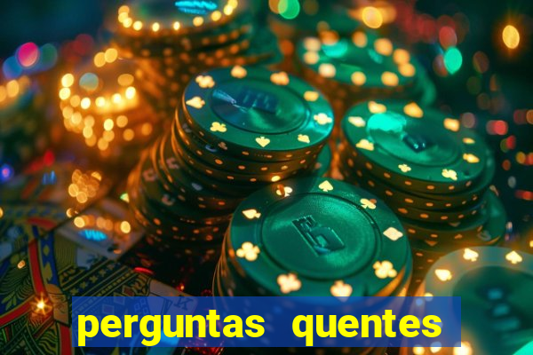 perguntas quentes para whatsapp